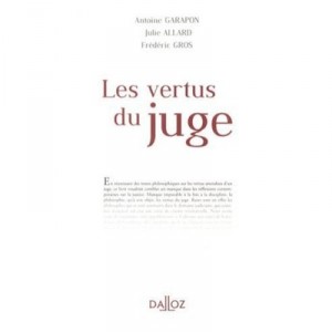 Les Vertus Du Juge - Antoine Garapon , Julie Allard , Frederic Gros