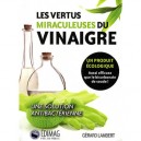 Les Vertus Miraculeuses Du Vinaigre , Un Produit Ecologique Aussi Efficace Que Le Bicarbonate De Soude ! , Une Solution Antibac