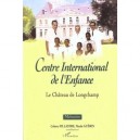 Centre International De L'enfance , Le Chateau De Longchamp - Fillastre , Guerin