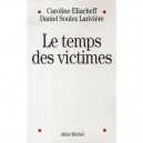 Le Temps Des Victimes - Caroline Eliacheff , Daniel Souez Lariviere