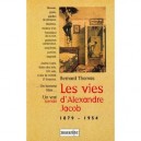 Les Vies D'alexandre Jacob, 1879-1954 - Bernard Thomas