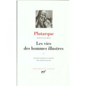 Les Vies Des Hommes Illustres T.1 - Plutarque