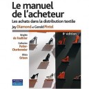 Le Manuel De L'acheteur , Les Achats Dans La Distribution Textile (8e Edition) - Jay Diamond , Gerald Pintel , Brigitte De Faul