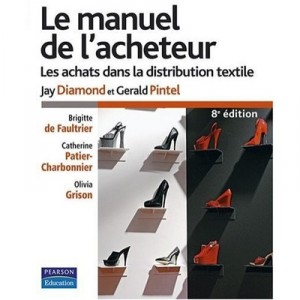 Le Manuel De L'acheteur , Les Achats Dans La Distribution Textile (8e Edition) - Jay Diamond , Gerald Pintel , Brigitte De Faul
