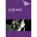 Les Vies Valses - Franck Joseph Fouillet