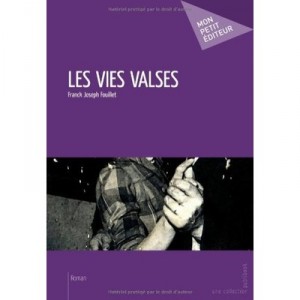 Les Vies Valses - Franck Joseph Fouillet