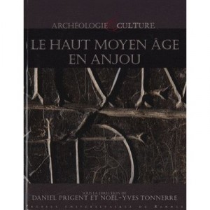 Le Haut Moyen Age En Anjou - Daniel Prigent , Noel-yves Tonnerre