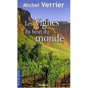Les Vignes Du Bout Du Monde - Michel Verrier
