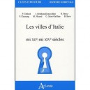 Les Villes D'italie , Mi Xii-mi Xiv Siecle - Collectif