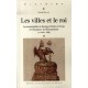 Les Villes Et Le Roi , Les Municipalites De Bourges, Poitiers Et Tours Et L'emergence De L'etat Moderne - David Rivaud