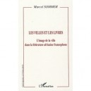 Les Villes Et Les Livres , L'image De La Ville Dans La Litterature Africaine Francophone - Marcel Sommer