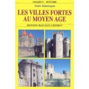 Les Villes Fortes Au Moyen-age - Alain Salamagne
