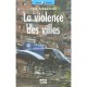 La Violence Des Villes - Yves Pedrazzini
