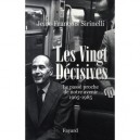 Les Vingt Decisives , Le Passe Proche De Notre Avenir, 1965-1985 - Jean-francois Sirinelli