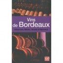 Les Vins De Bordeaux , Les Connaitre Et Les Choisir - Collectif