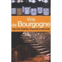 Les Vins De Bourgogne , Cote D'or, Chablisien, Chalonnais Et Maconnais - Collectif