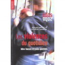 Les Violences Au Quotidien , Idees Fausses Et Vrais Questions - Maryse Vaillant , Christine Laouenan