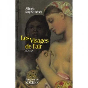 Faces of the air - Alberto Ruy-Sanchez