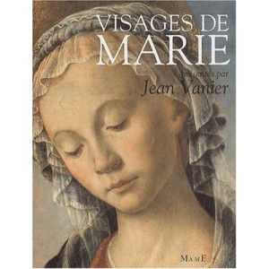Les Visages De Marie Dans La Litterature Et La Peinture - Jean Vanier