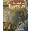 Les Visiteurs De Lascaux - Chantal Tanet , Gilles Tosello