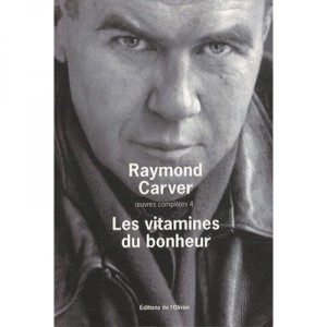 Oeuvres Completes T.4 , Les Vitamines Du Bonheur - Raymond Carver