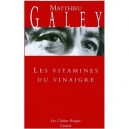 Les Vitamines Du Vinaigre - Matthieu Galey