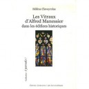 Les Vitraux D'alfred Manessier Dans Les Edifices Historiques - Helene Claveyrolas