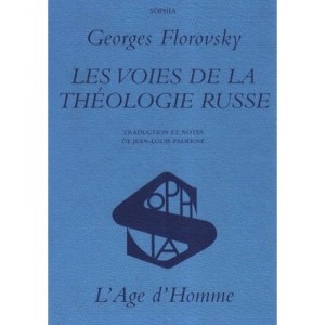 Les Voies De La Theologie Russe - Georges Florovsky