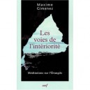Les Voies De L'interiorite , Meditations Sur L'evangile - Maxime Gimenez