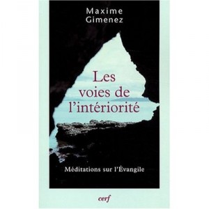 Les Voies De L'interiorite , Meditations Sur L'evangile - Maxime Gimenez