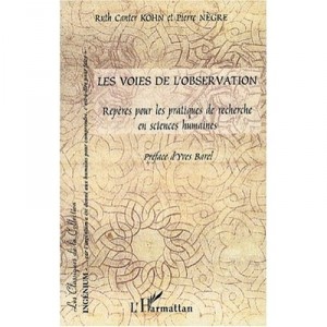 Les Voies De L'observation , Reperes Pour Les Pratiques De Recherche En Sciences Humaines - Ruth-canter Kohn , Pierre Negre