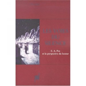 Les Voies Du Silence , Edgard Allan Poe Et La Perspective Du Lecteur - Eric Lysoe