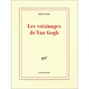 Les Voisinages De Van Gogh - Rene Char