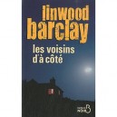 Les Voisins D'a Cote - Linwood Barclay