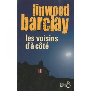 Les Voisins D'a Cote - Linwood Barclay
