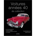 Les Voitures De Collection Des Annees 40 - Collectif