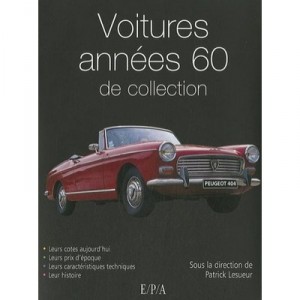 Les Voitures De Collection Des Annees 60 - Collectif