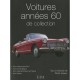 Les Voitures De Collection Des Annees 60 - Collectif
