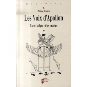 Les Voix D'apollon , L'arc, La Lyre Et Les Oracles - Philippe Monbrun
