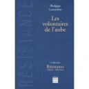 Les Volontaires De L'aube - P Lacarriere