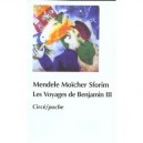 Les Voyages De Benjamin Iii - Mendele Moicher Sforim