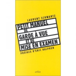Manuel De La Garde A Vue Et Da La Mise En Examen - Laurent Schwartz