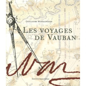 Les Voyages De Vauban - Guillaume Monsaingeon