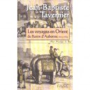 Les Voyages En Orient Du Baron D'aubonne, 1605-1689 - Jean-baptiste Tavernier