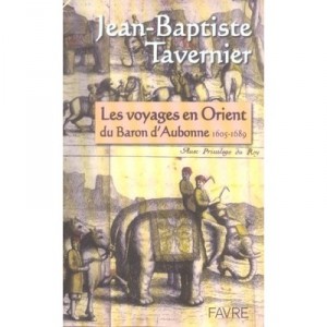 Les Voyages En Orient Du Baron D'aubonne, 1605-1689 - Jean-baptiste Tavernier