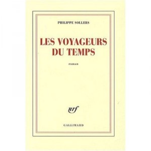 Les Voyageurs Du Temps - Philippe Sollers