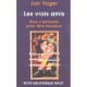 Les Vrais Amis , Bien S'entourer Pour Etre Heureux - Jan Yager