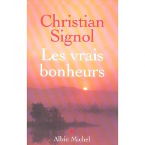 Les Vrais Bonheurs - Christian Signol