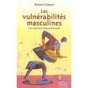Les Vulnerabilites Masculines , Une Approche Biopsychosociale - Richard Cloutier