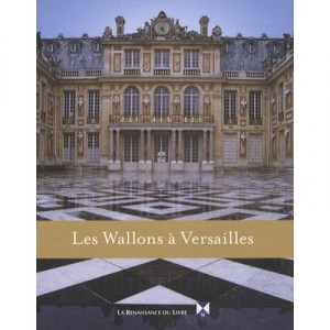 Les Wallons A Versailles - Collectif
